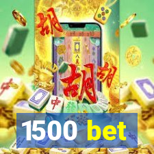 1500 bet